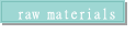 raw materials